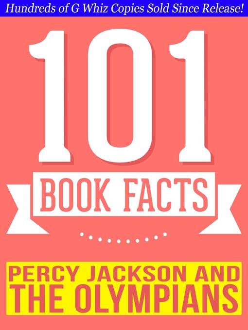 Title details for Percy Jackson and the Olympians--101 Amazingly True Facts You Didn't Know by G Whiz - Available